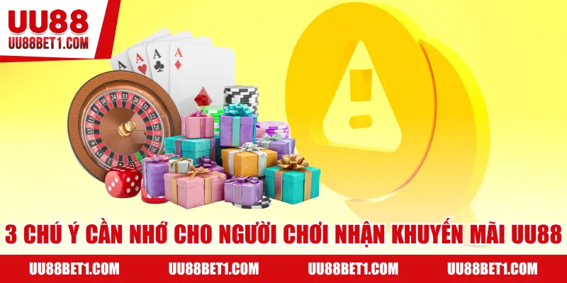 3 chú ý cần nhớ cho người chơi nhận khuyến mãi UU88