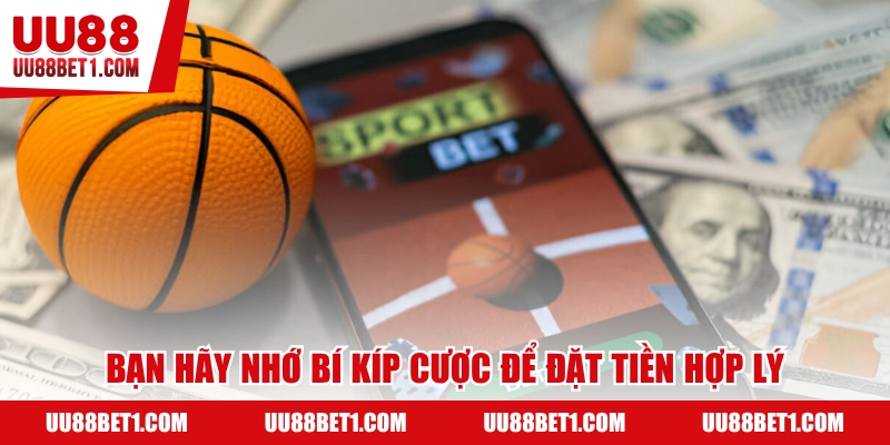 Bạn hãy ghi nhớ kinh nghiệm cược để xuống tiền hợp lý