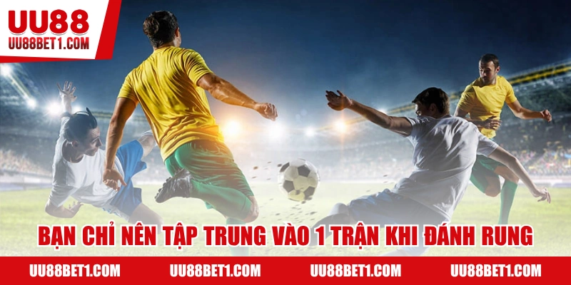 Bạn nên chơi live bet 1 trận trong cùng thời điểm