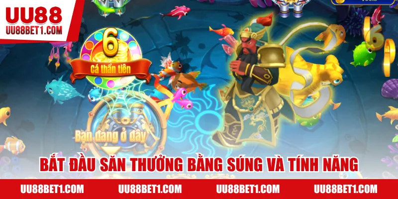 Bắt đầu săn thưởng bằng súng và tính năng cơ bản