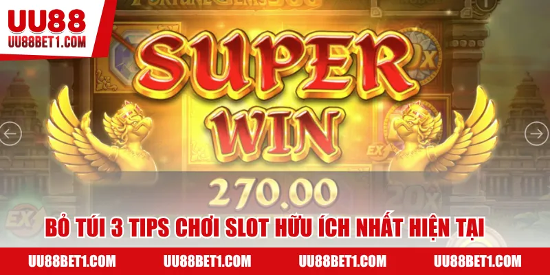 Bỏ túi 3 tips chơi slot hữu ích nhất hiện tại