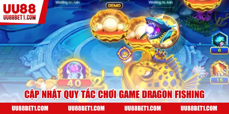Cập nhật quy tắc trải nghiệm game Dragon Fishing
