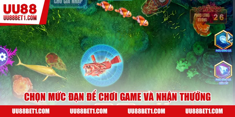 Chọn mức đạn để chơi game và nhận thưởng