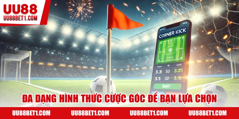 Đa dạng hình thức cược corner để bạn đặt tiền