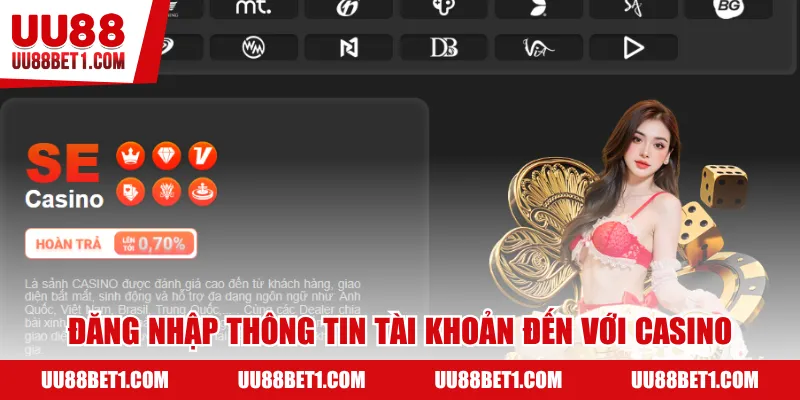 Đăng nhập thông tin tài khoản đến với Casino