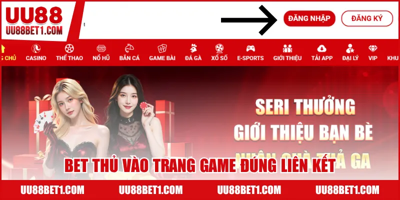 Để đăng nhập UU88 bet thủ cần vào trang game đúng liên kết