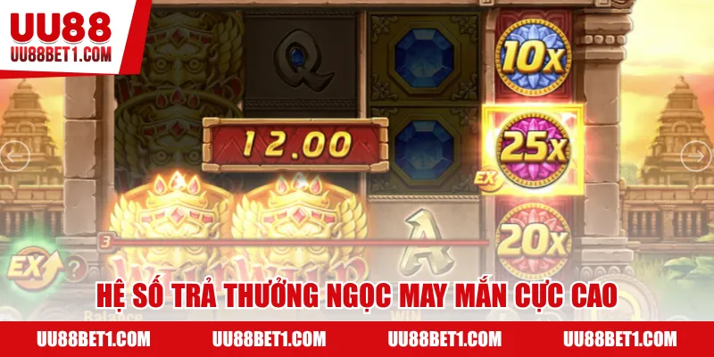 Hệ số trả thưởng ngọc may mắn cực cao