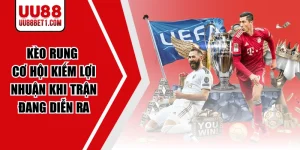 Kèo Rung | Cơ Hội Kiếm Lợi Nhuận Khi Trận Đang Diễn Ra