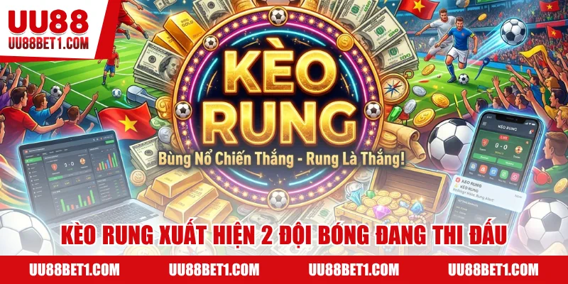 Kèo rung xuất hiện khi bóng đang lăn trên sân