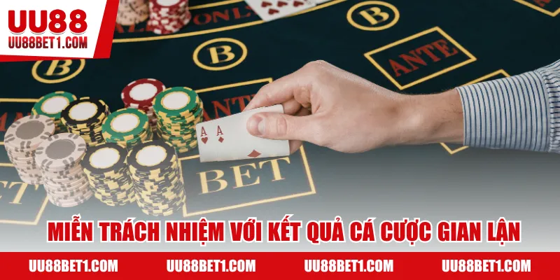 Miễn trách nhiệm với kết quả cá cược gian lận