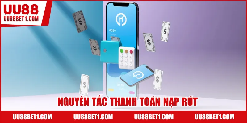 Nguyên tắc thanh toán nạp rút