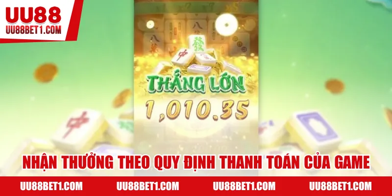 Nhận thưởng theo quy định thanh toán của game