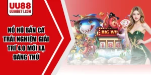 Nổ Hũ Bắn Cá | Tổng Hợp 4 Khuyến Mãi Hot Tại Trang UU88