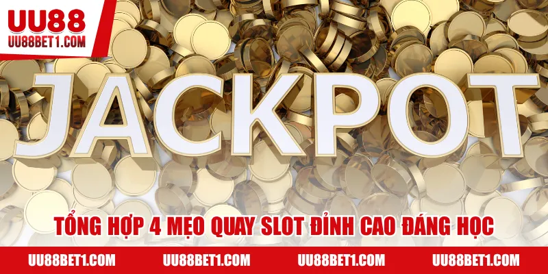 Tổng hợp 4 mẹo quay slot đỉnh cao đáng học
