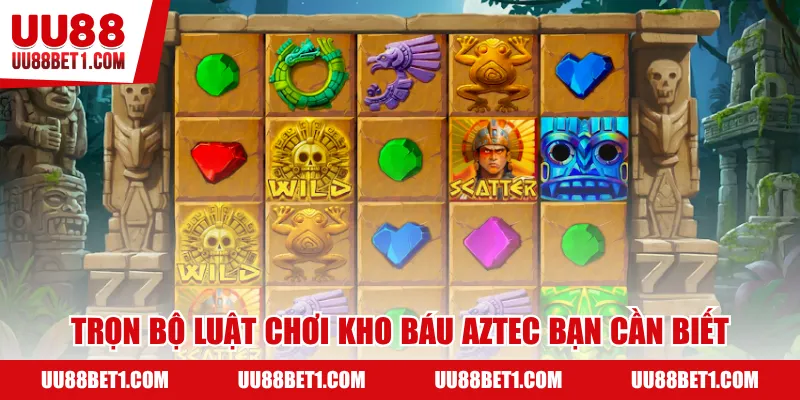 Trọn bộ luật chơi kho báu Aztec bạn cần biết