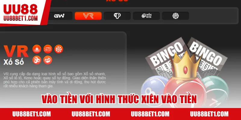 Vào tiền với hình thức xiên vào tiền các sản phẩm xổ số