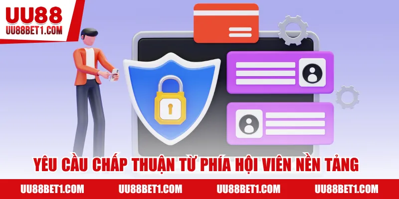 Yêu cầu chấp thuận từ phía hội viên nền tảng